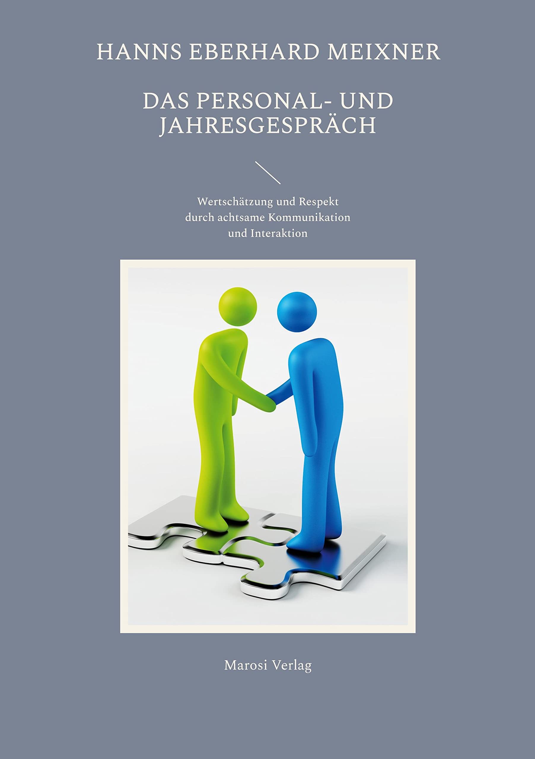 Das Personal- und Jahresgespräch: Wertschätzung und Respekt durch achtsame Kommunikation und Interaktion Business, Finance & Career