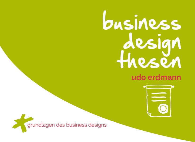 business design thesen (Grundlagen des Business Designs) - Erdmann, Udo book