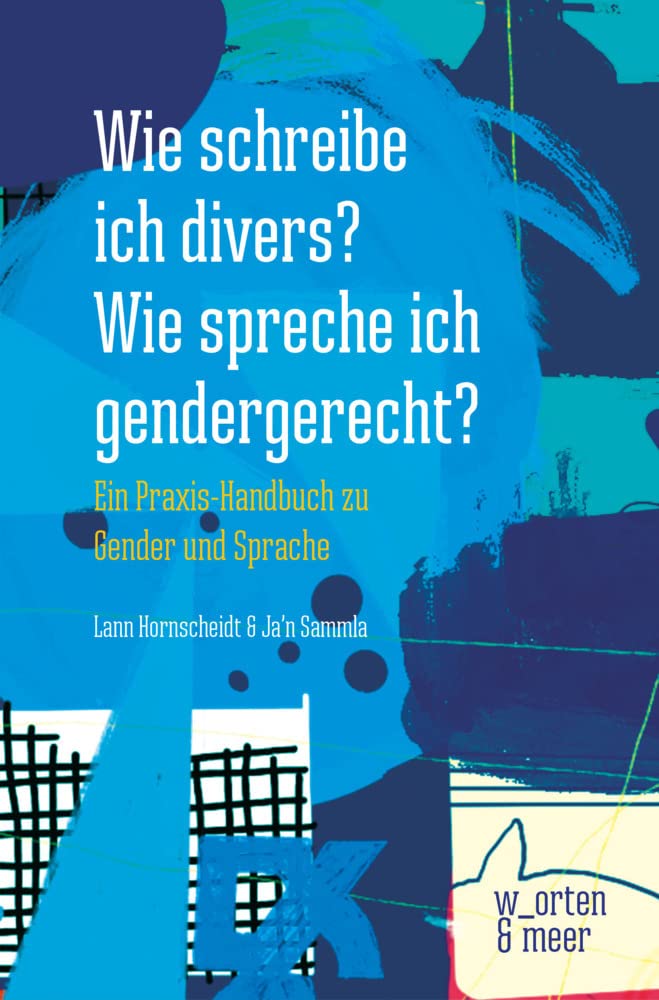 Wie schreibe ich divers? Wie spreche ich gendergerecht? Social Sciences