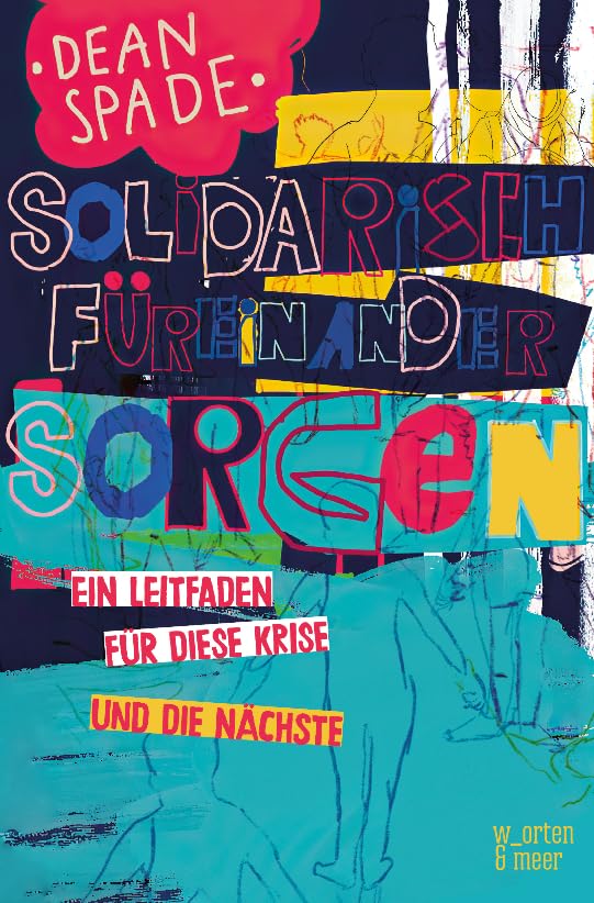 Solidarisch füreinander sorgen: Ein Leitfaden für diese Krise und die nächste Psychology