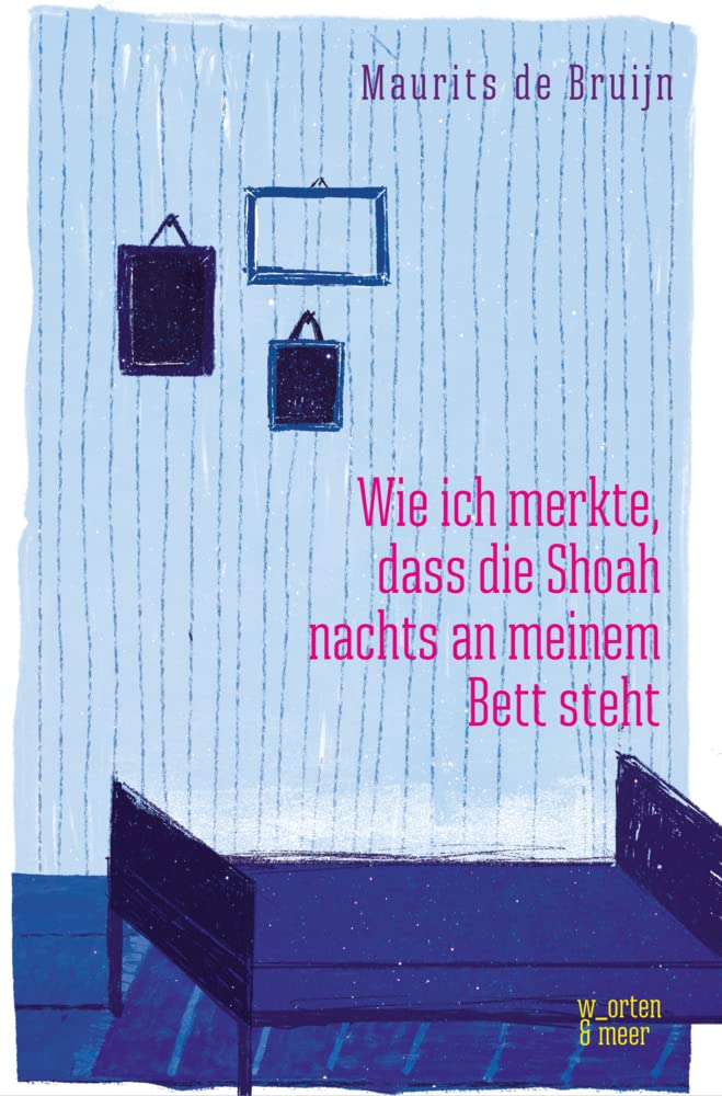 Wie ich merkte, dass die Shoah nachts an meinem Bett steht Essays & Short Stories