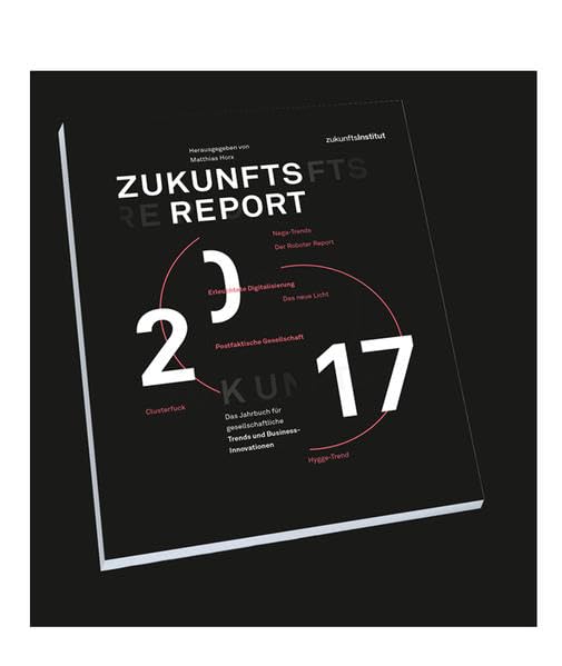 Zukunftsreport 2017: Das Jahrbuch für gesellschaftliche Trends und Business-Innovationen Law