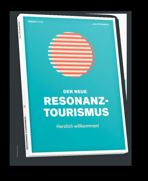 Der neue Resonanz-Tourismus: Herzlich willkommen! Law