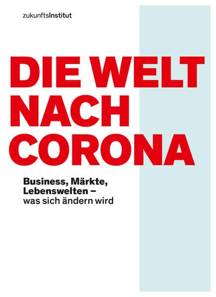 Die Welt nach Corona: Business, Märkte, Lebenswelten - was sich ändern wird Law