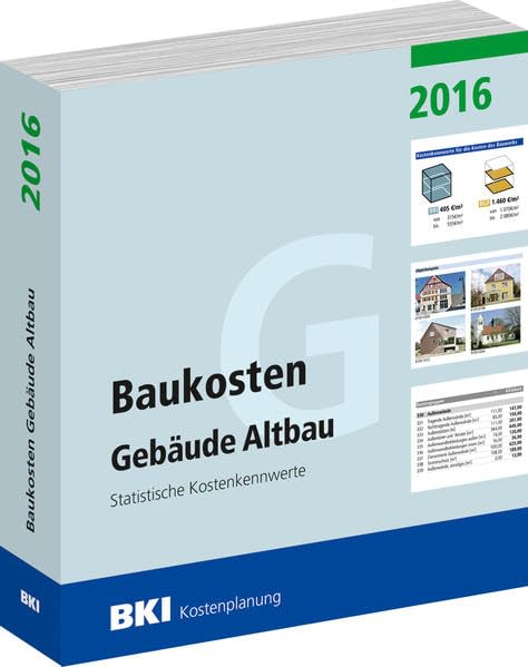 BKI Baukosten Gebäude Altbau 2016: Statistische Kostenkennwerte Business & Technology