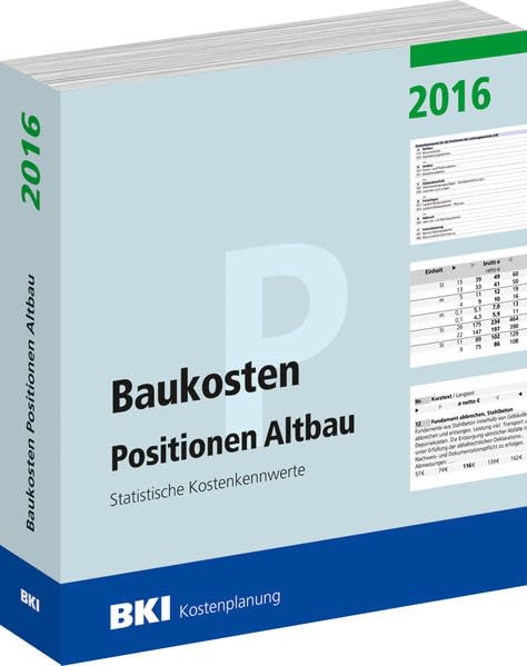 BKI Baukosten Positionen Altbau 2016: Statistische Kostenkennwerte Business & Technology