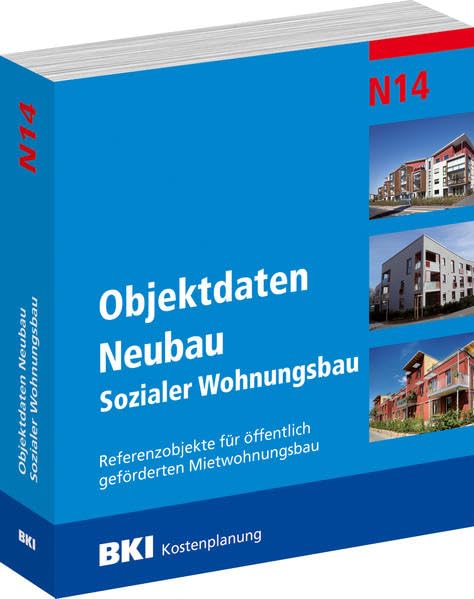 BKI Objektdaten Neubau N14: Referenzobjekte für öffentlich geförderten Mietwohnungsbau Business & Technology