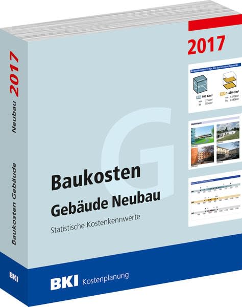 Baukosten Gebäude Neubau 2017: Statistische Kostenkennwerte Teil 1 Business & Technology