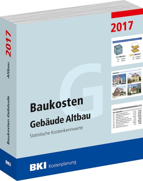 BKI Baukosten Gebäude Altbau 2017: Statistische Kostenkennwerte Business & Technology