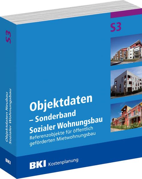 BKI Objektdaten Sozialer Wohnungsbau - Sonderband S3: Referenzobjekte für öffentlich geförderten Mietwohnungsbau Business & Technology