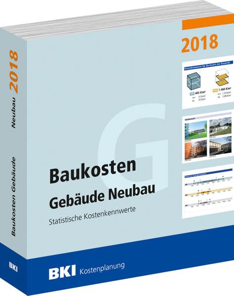 Baukosten Gebäude Neubau 2018: Statistische Kostenkennwerte Teil 1 Business & Technology