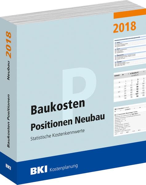 Baukosten Positionen Neubau 2018: Statistische Kostenkennwerte Teil 3 Business & Technology