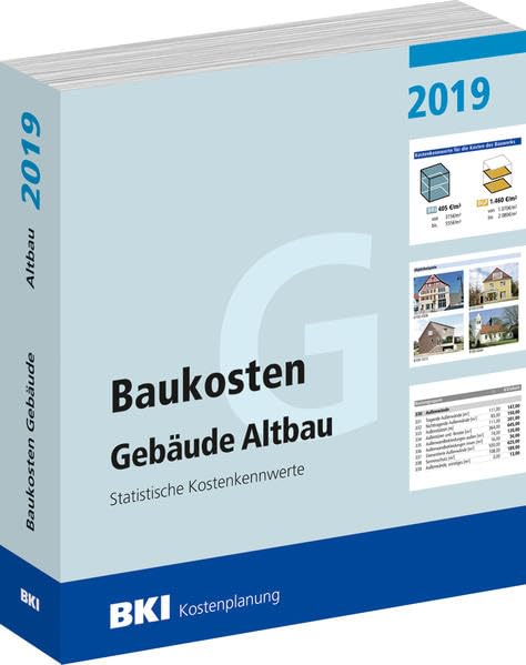 BKI Baukosten Gebäude Altbau 2019: Statistische Kostenkennwerte Business & Technology