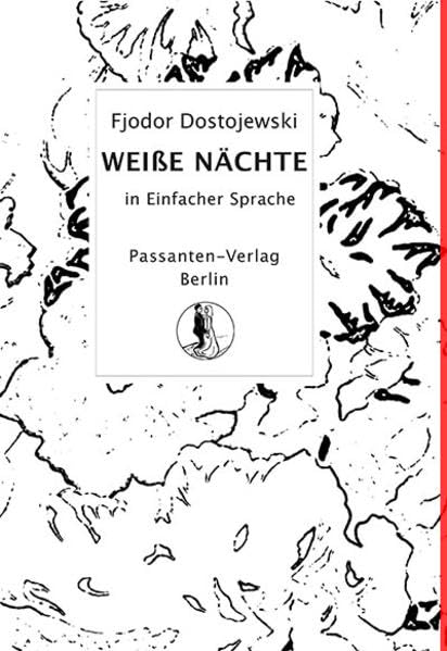 Weiße Nächte: Eine Liebesgeschichte in Einfacher Sprache Essays & Short Stories