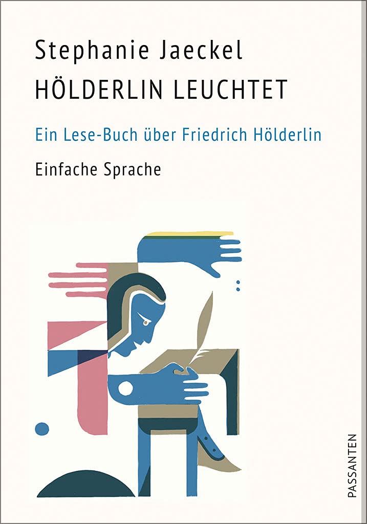 Hölderlin leuchtet. Ein Lese-Buch über Friedrich Hölderlin: in Einfacher Sprache Poetry