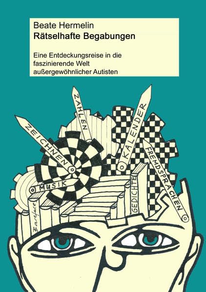 Rätselhafte Begabungen: Eine Entdeckungsreise in die faszinierende Welt außergewöhnlicher Autisten Psychology