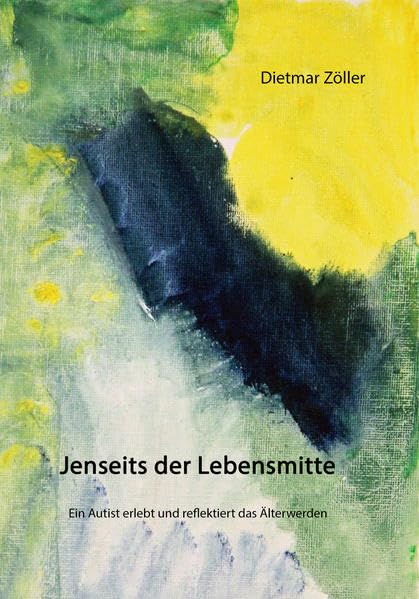 Jenseits der Lebensmitte: Ein Autist erlebt und reflektiert das Älterwerden Education & Training