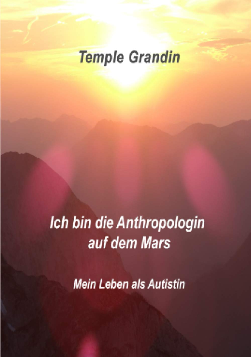 Ich bin die Anthropologin auf dem Mars - Mein Leben als Autistin Social Sciences