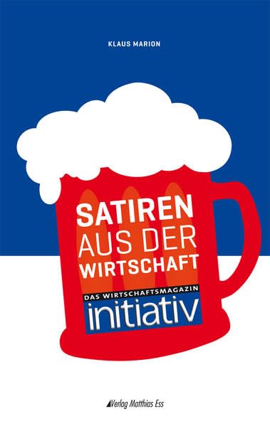 Satiren aus der Wirtschaft: Das Wirtsachaftsmagazin initiativ Contemporary literature