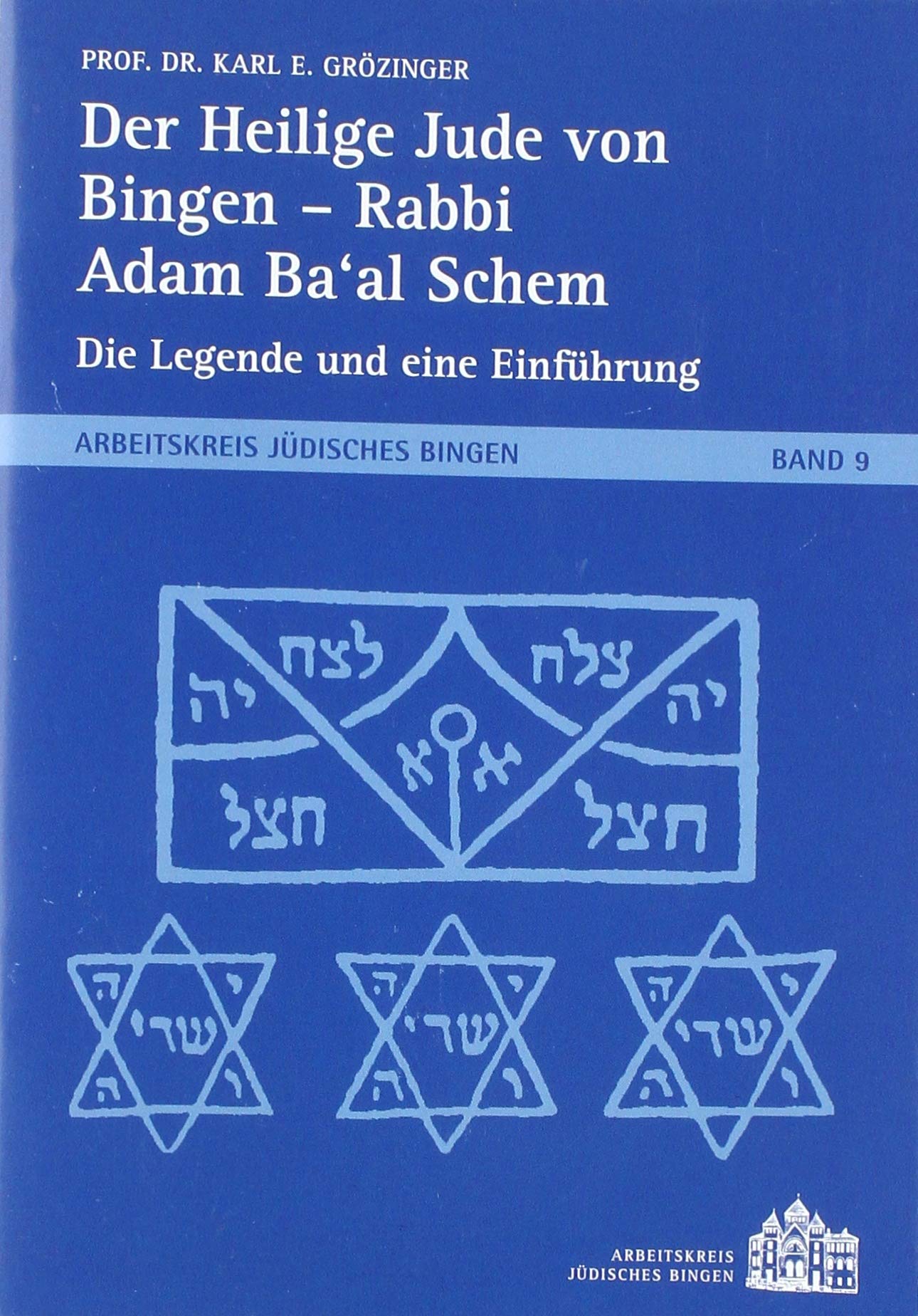 Der Heilige Jude von Bingen - Rabbi Adam Ba'al Schem Politics & History