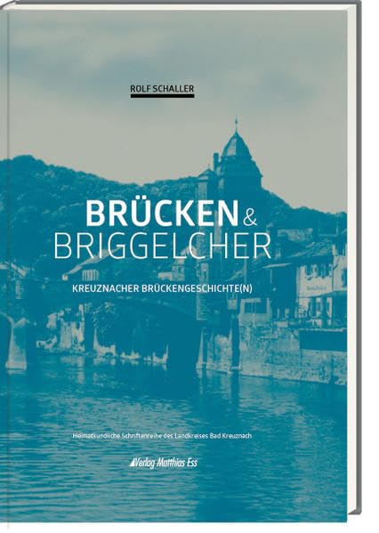 Brücken & Briggelcher: Kreuznacher Brückengeschichte(n) Arts & Music