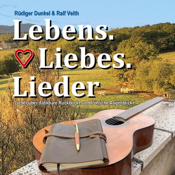 Lebens.Liebes.Lieder: Lieder über dankbare Rückblicke und fröhliche Augenblicke Sheet Music
