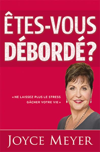 Êtes vous débordé?: Ne laissez plus le stress gâcher votre vie Lifestyle