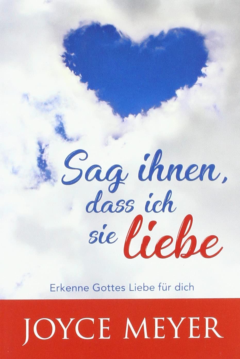 Sag ihnen, dass ich sie liebe: Erkenne Gottes Liebe für dich Lifestyle