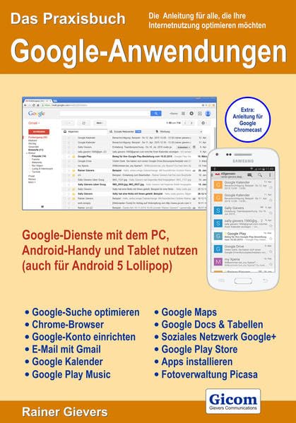 Das Praxisbuch Google-Anwendungen - Google-Dienste mit dem PC, Android-Handy und Tablet nutzen (auch für Android 5 Lollipop) Computer Science