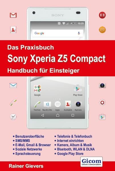 Das Praxisbuch Sony Xperia Z5 Compact - Handbuch für Einsteiger Business, Finance & Career