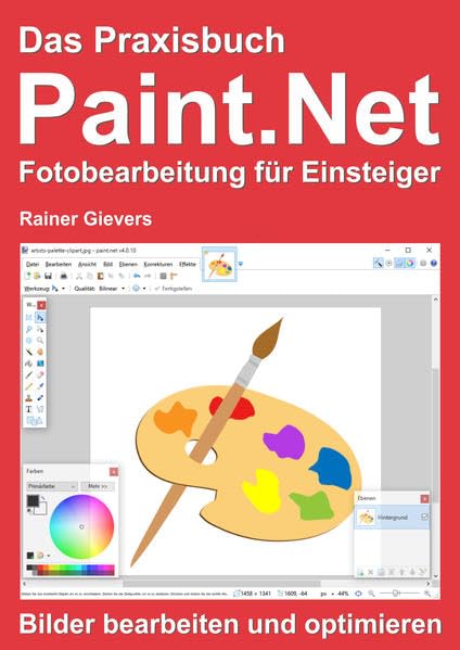 Das Praxisbuch Paint.Net - Fotobearbeitung für Einsteiger Hobbies & Crafts