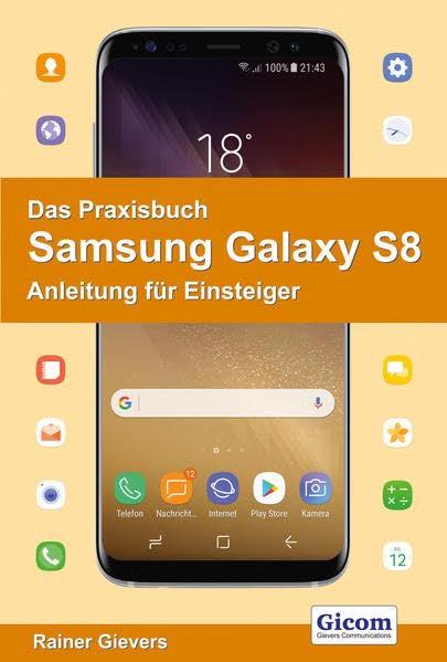 Das Praxisbuch Samsung Galaxy S8 - Anleitung für Einsteiger Computer Science