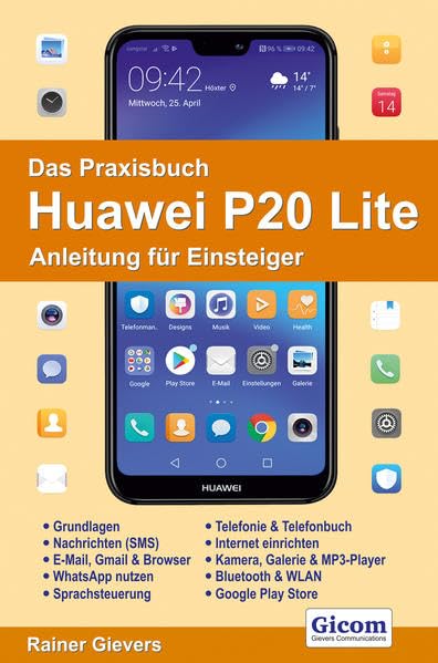 Das Praxisbuch Huawei P20 Lite - Anleitung für Einsteiger Computer Science