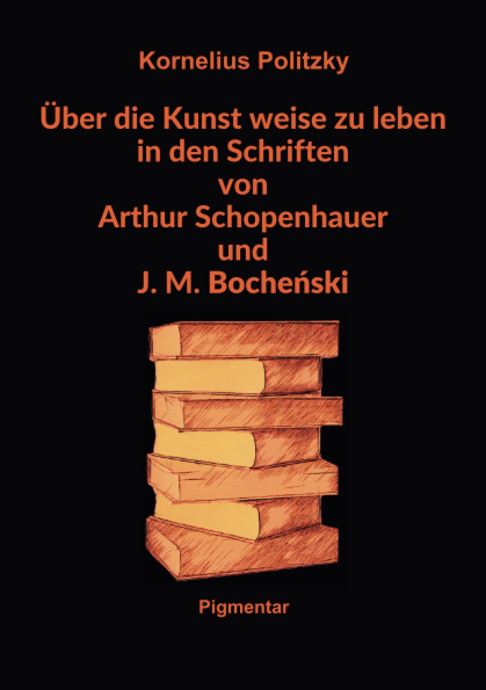 Über die Kunst weise zu leben in den Schriften von Arthur Schopenhauer und J. M. Bocheński Philosophy