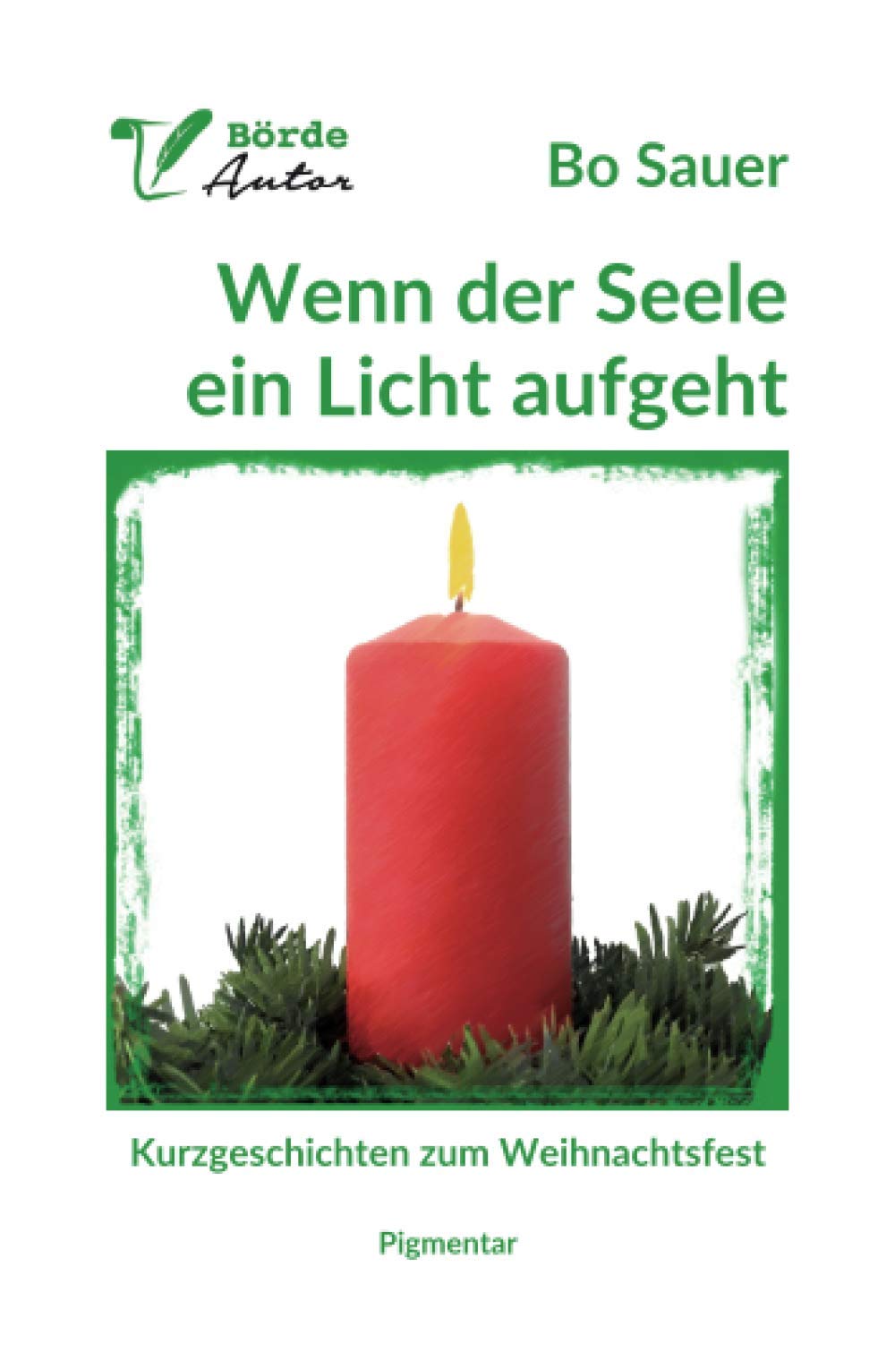 Wenn der Seele ein Licht aufgeht: Kurzgeschichten zum Weihnachtsfest Essays & Short Stories