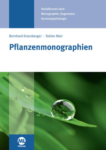 Pflanzenmonographien: Heilpflanzen nach Monographie, Gegenwart, Humoralpathologie Medicine
