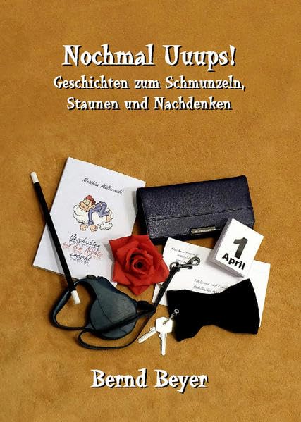 Nochmal Uuups!: Geschichten zum Schmunzeln, Staunen und Nachdenken Essays & Short Stories