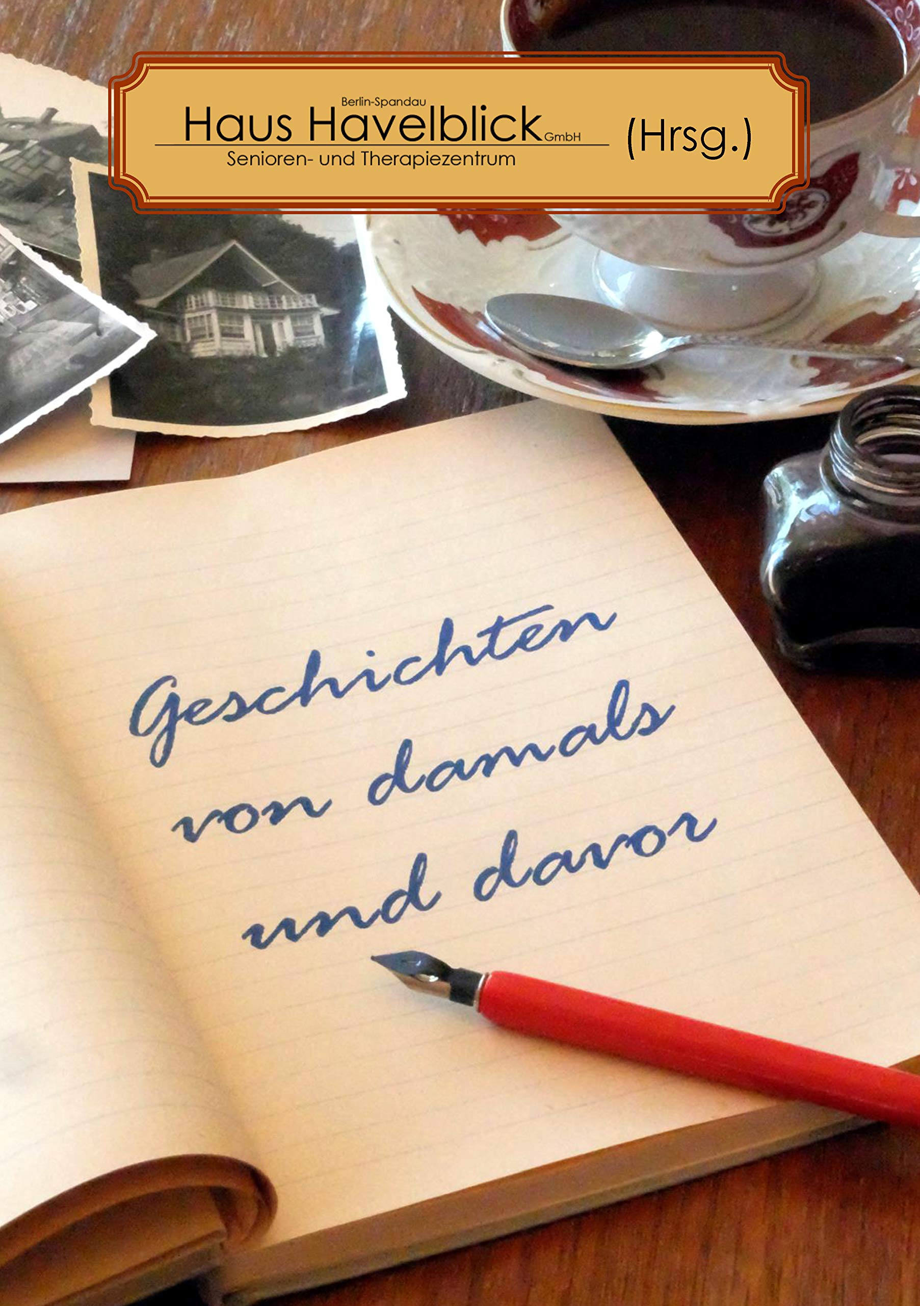Geschichten von damals und davor Essays & Short Stories