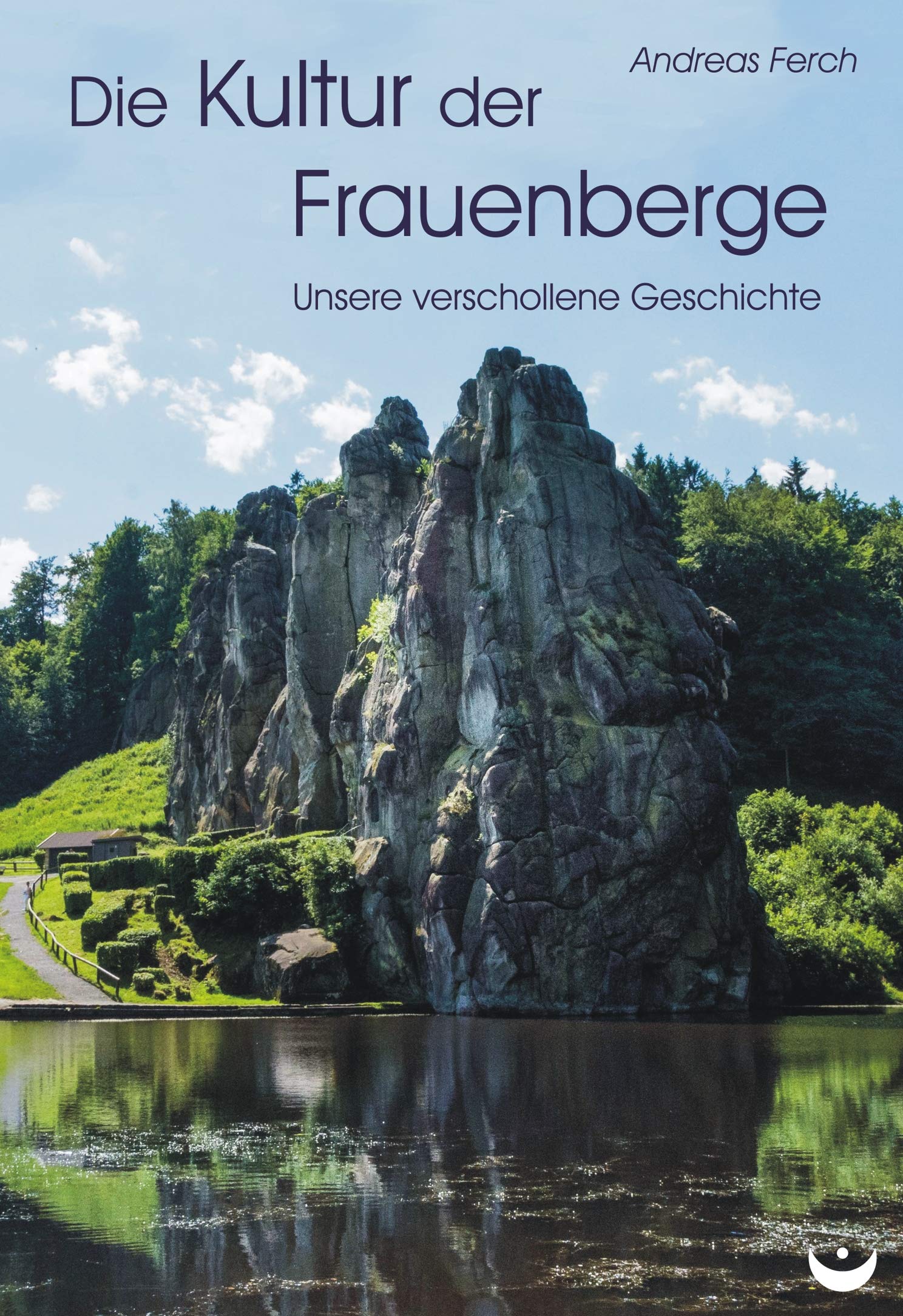 Die Kultur der Frauenberge: Unsere verschollene Geschichte Politics & History