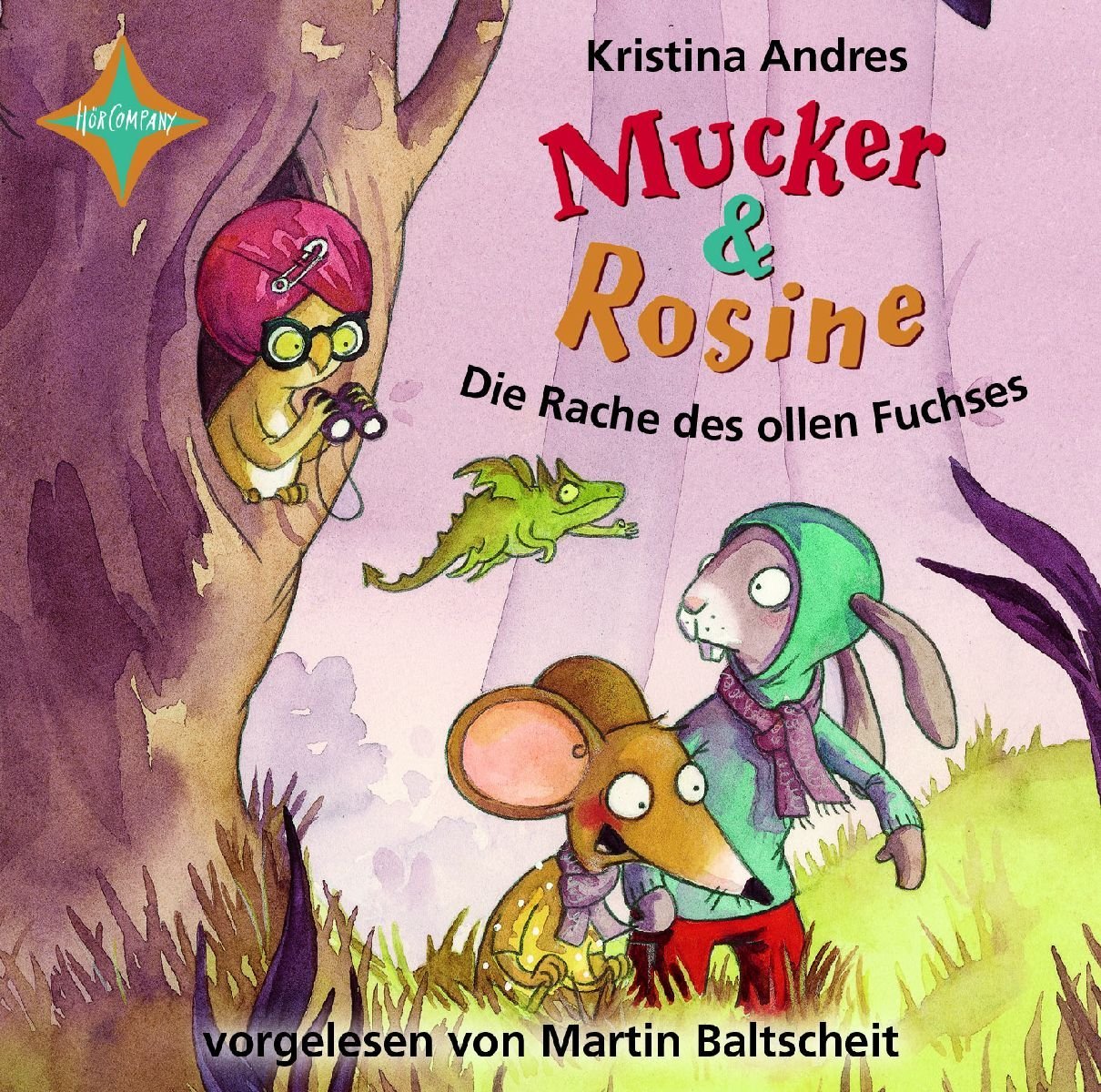 Mucker & Rosine Die Rache des ollen Fuchses: Sprecher: Martin Baltscheit. 2 CD. Laufzeit 2 Std. 30 Min. Novels & Short Stories