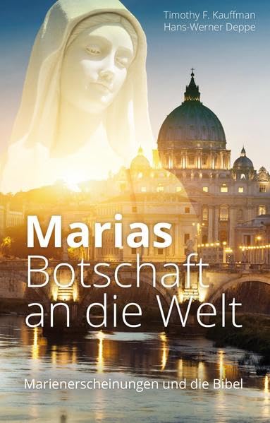 Marias Botschaft an die Welt: Marienerscheinungen und die Bibel Religion & Esotericism