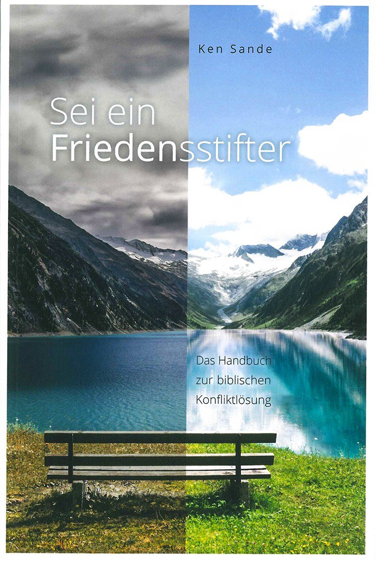Sei ein Friedensstifter: Das Handbuch zur biblischen Konfliktlösung Psychology