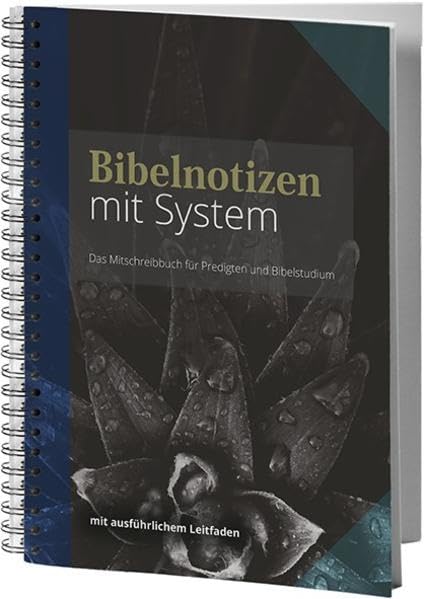 Bibelnotizen mit System: Das Mitschreibbuch für Predigten und Bibelstudium Books