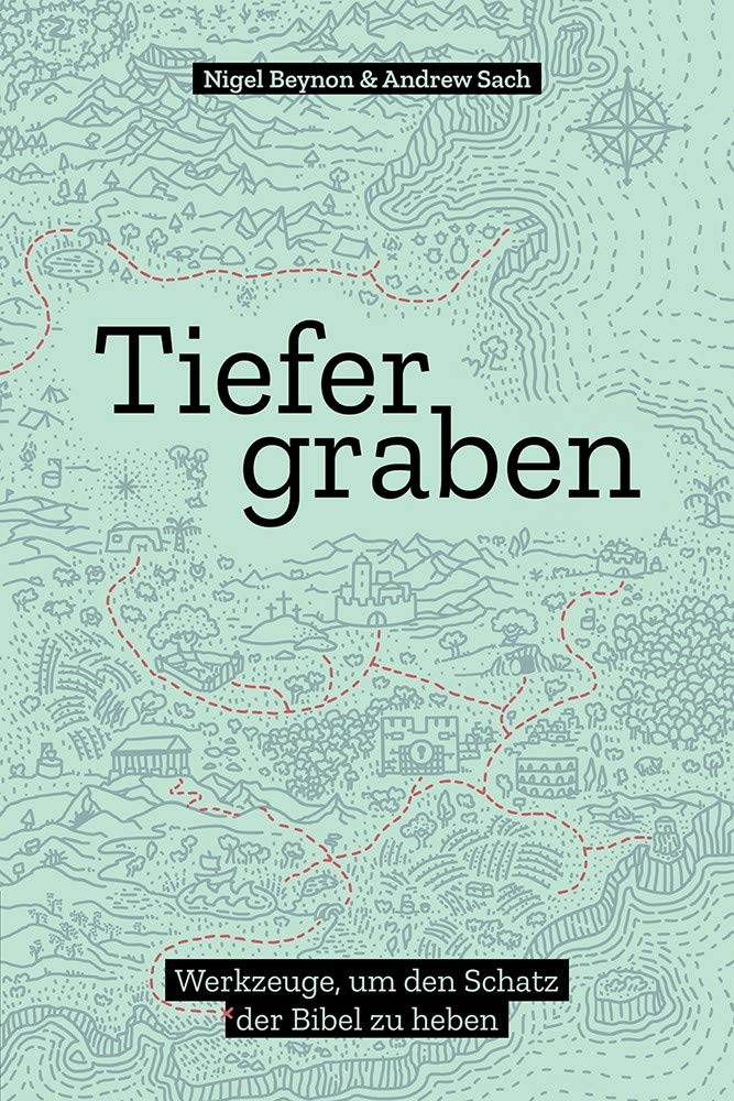 Tiefer graben: Werkzeuge, um den Schatz der Bibel zu heben Religion & Esotericism