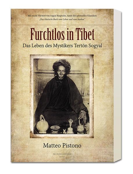 Furchtlos in Tibet: Das Leben des Mystikers Tertön Sogyal Books