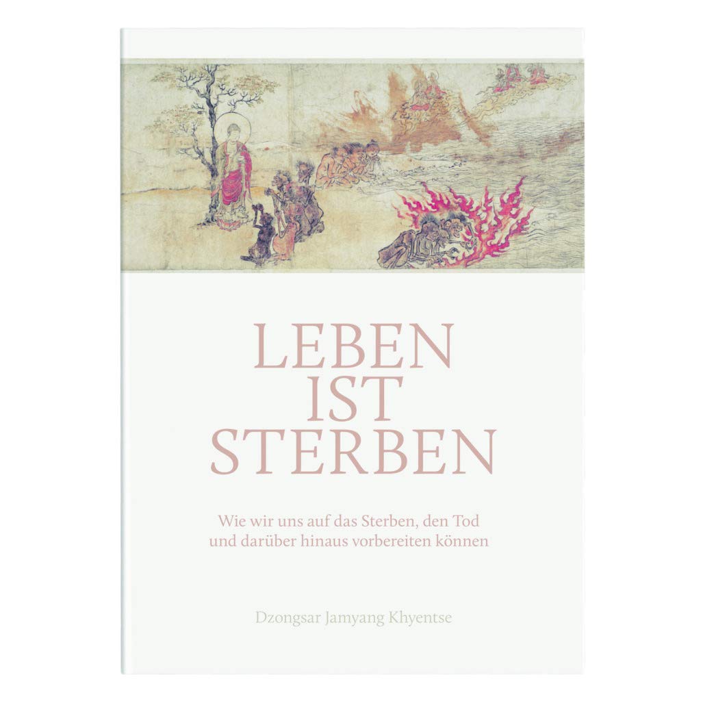 Leben ist Sterben: Wie wir uns auf das Sterben, den Tod und darüber hinaus vorbereiten können Death & Mourning