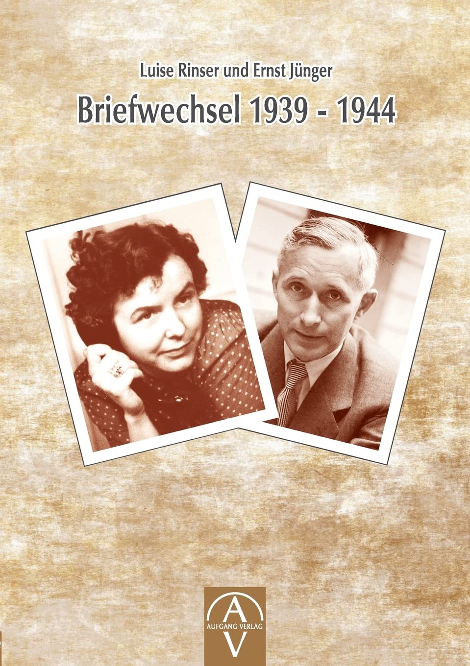 Luise Rinser und Ernst Jünger Briefwechsel 1939 - 1944 Personalities