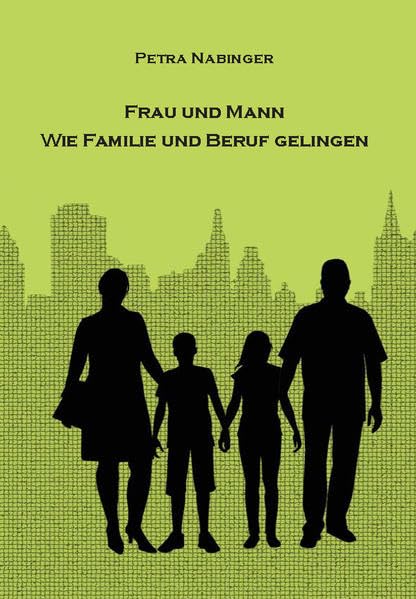 Frau und Mann Wie Familie und Beruf gelingen Politics & History