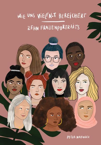 Wie uns Vielfalt bereichert: Zehn Frauenportraits Politics & History