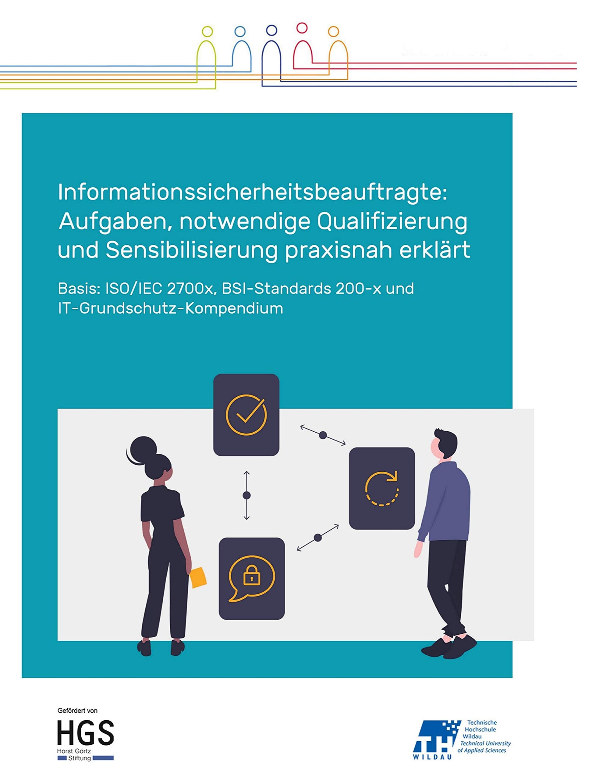 Informationssicherheitsbeauftragte: Aufgaben, notwendige Qualifizierung und Sensibilisierung praxisnah erklärt: Basis: ISO/IEC 2700x, BSI-Standards 200-x und IT-Grundschutz-Kompendium, Sonderedition Computer Science